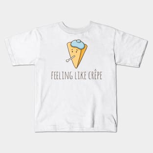 Feeling Like Crêpe Kids T-Shirt